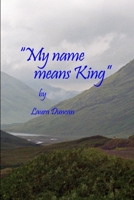 My Name Means King 1105408809 Book Cover