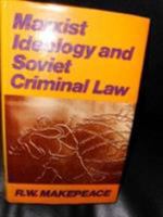 Marxist Ideology and Soviet Criminal Law 1032882050 Book Cover