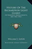 History of the Richardson Light Guard 1279616822 Book Cover