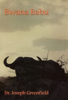 Bwana Babu 1571572317 Book Cover