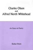 Charles Olson and Alfred North Whitehead: An Essay on Poetry 1611481902 Book Cover