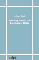 Wetterglaube in der Lüneburger Heide 3864031893 Book Cover