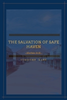The Salvation of Safe Haven: Matthew 16:28. 1435773837 Book Cover