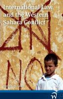 International Law and the Western Sahara Conflict 9462401373 Book Cover