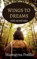 Wings to Dreams: with sacred tales B09NLV6CLJ Book Cover