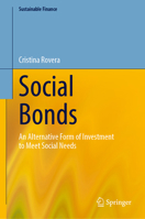Social Bonds: An Alternative Form of Investment to Meet Social Needs (Sustainable Finance) 3031658221 Book Cover