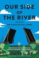 Our Side of the River Volume Two: The Place We Call Home 1387331248 Book Cover