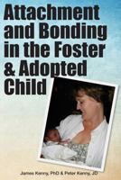 Attachment and Bonding in the Foster and Adopted Child 0976156431 Book Cover