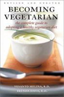 The New Becoming Vegetarian: The Essential Guide To A Healthy Vegetarian Diet 0771590458 Book Cover