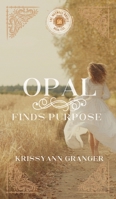 Opal Finds Purpose 1955609144 Book Cover