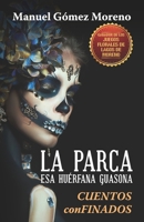 La Parca, esa huérfana guasona: (Cuentos CONfinados 8418835125 Book Cover