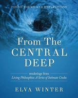 From the Central Deep: Renderings from "Living Philosophies: A Series of Intimate Credos" 194243023X Book Cover