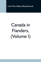 Canada in Flanders, Volume I 9354598498 Book Cover