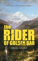 THE RIDER OF GOLDEN BAR (A Western Adventure) 8027331986 Book Cover
