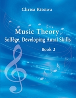 Music Theory Solfège, Developing Aural Skills Book 2 1105707350 Book Cover