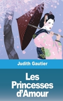 Les Princesses D'Amour (Courtisanes Japonaises) (A0/00d.1900) 3967879038 Book Cover
