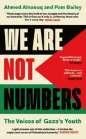 We Are Not Numbers: The Voices of Gaza's Youth 1623715571 Book Cover