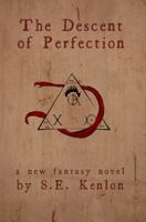 The Descent of Perfection 0984784233 Book Cover