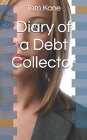 Diary of a Debt Collector 1520351240 Book Cover