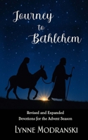 Journey to Bethlehem: Readings for the Advent Season (Advent Readings by Lynne Modranski) B0FKHL59WM Book Cover