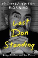 Last Don Standing: The Secret Life of Mob Boss Ralph Natale 1250095875 Book Cover