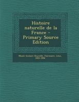 Histoire Naturelle de La France - Primary Source Edition 1019251689 Book Cover