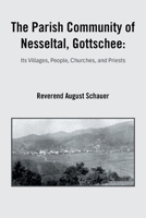 The Parish Community of Nesseltal, Gottschee: Its Villages, People, Churches, and Priests B0FS7WB533 Book Cover