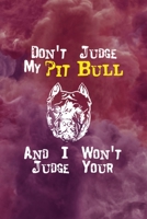 Don't Judge My Pit Bull And I Won't Judge Your Kids: All Purpose 6x9 Blank Lined Notebook Journal Way Better Than A Card Trendy Unique Gift Red Smoke PitBull 1706508751 Book Cover