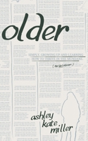 Older (The SECOND Edition): Simply, growing and learning how to thrive in the mundane. B0DPRT8J9N Book Cover