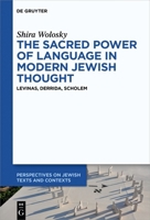 The Sacred Power of Language in Modern Jewish Thought: Levinas, Derrida, Scholem 3111168638 Book Cover