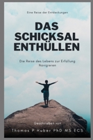 Das Schicksal Enthüllen: Die Reise des Lebens zur Erfüllung Navigieren (Navigating the Leadership Labyrinth) (German Edition) B0CTN3DKLL Book Cover