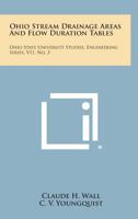 Ohio Stream Drainage Areas and Flow Duration Tables: Ohio State University Studies, Engineering Series, V11, No. 3 1258577410 Book Cover