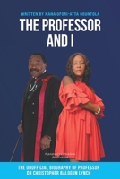 The Professor and I: The unofficial biography of Professor Dr Christopher Balogun Lynch B08CPDLS2P Book Cover