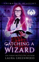 Catching a Wizard 1393821782 Book Cover