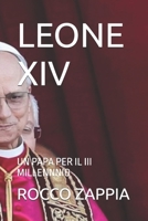 LEONE XIV: UN PAPA PER IL III MILLENNNIO (AUTOBIOGRAFIA) (Italian Edition) B0GXYWX4PH Book Cover