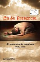 En su presencia: El momento más importante de tu vida 1973923912 Book Cover