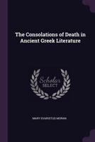 The Consolations of Death in Ancient Greek Literature 1378688015 Book Cover