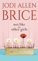 Not Like The Other Girls B0BXY6S231 Book Cover