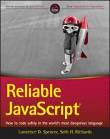 Reliable JavaScript: How to Code Safely in the World's Most Dangerous Language 8126557648 Book Cover