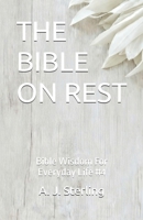THE BIBLE ON REST: Bible Wisdom For Everyday Life #4 B0GZKMXSKT Book Cover