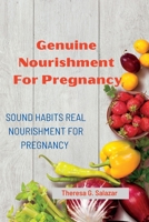 Genuine Nourishment FOR PREGNANCY: Sound HABITS REAL Nourishment FOR PREGNANCY B0BQJKT9R7 Book Cover