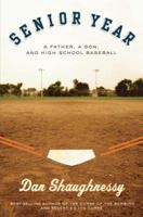Senior Year: A Father, A Son, and High School Baseball 0618729054 Book Cover