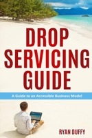 Drop Servicing Guide: A Guide to an Accessible Business Model B08CWM7367 Book Cover