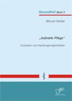 Indirekte Pflege": Evaluation Und Handlungsmoglichkeiten 3842894732 Book Cover