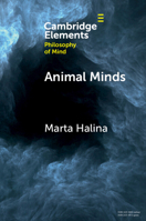 Animal Minds (Elements in Philosophy of Mind) 1009113461 Book Cover