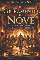 Il giuramento dei nove: Payens, Chiaravalle e la nascita dei Templari (La nostra Narrativa) (Italian Edition) 8866604844 Book Cover