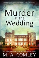 Murder At The Wedding (The Carmel Cove Cozy Mystery Series) 1698462239 Book Cover