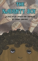 THE NAUGHTY BOY: A Tale of Ice and Trouble B08CPLDDZF Book Cover