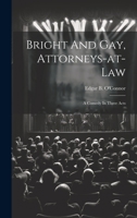 Bright And Gay, Attorneys-at-law: A Comedy In Three Acts 1022571532 Book Cover