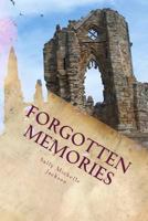 Forgotten Memories: A Collection of Thoughts and Flights of Fancy 1542406692 Book Cover